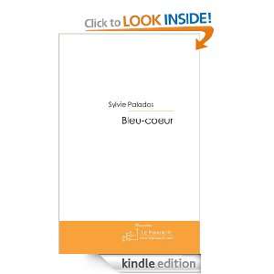 Bleu coeur (French Edition): Sylvie Palados:  Kindle Store