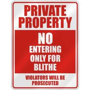   PROPERTY NO ENTERING ONLY FOR BLITHE  PARKING SIGN