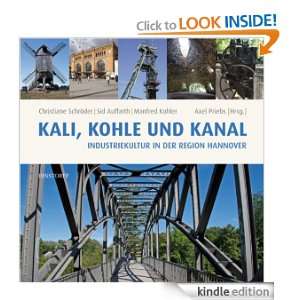 Kali, Kohle und Kanal Industriekultur in der Region Hannover (German 