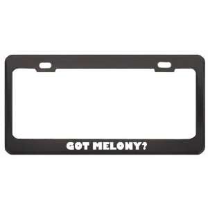 Got Melony? Girl Name Black Metal License Plate Frame Holder Border 