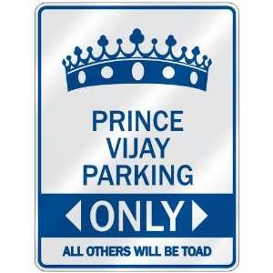   PRINCE VIJAY PARKING ONLY  PARKING SIGN NAME: Home 
