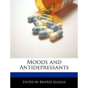  Moods and Antidepressants (9781171170952) Beatriz Scaglia 