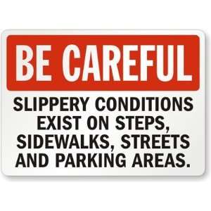 Be Careful: Slippery Conditions Exist On Steps, Sidewalks, Streets And 