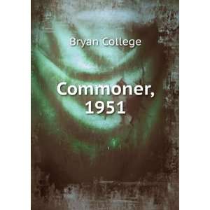  Commoner, 1951 Bryan College Books