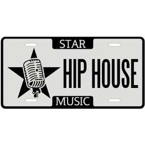  New  I Am A Hip House Star !  License Plate Music: Home 