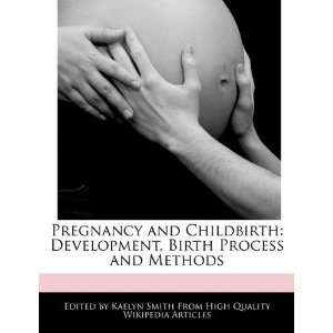 Pregnancy and Childbirth Development, Birth Process and 