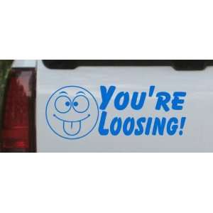 Your Loosing Funny Car Window Wall Laptop Decal Sticker    Blue 40in X 