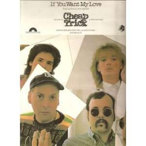    Sheet Music If You Want My Love Cheap Trick 171: Everything Else