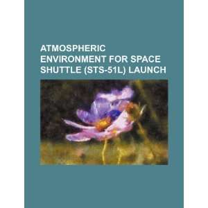   space shuttle (STS 51L) launch (9781234548162): U.S. Government: Books