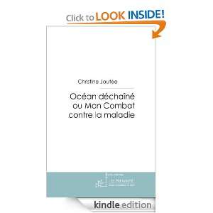 Océan Déchaîné ou Mon Combat contre La Maladie (French Edition 