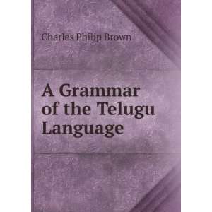    A Grammar of the Telugu Language Charles Philip Brown Books