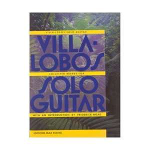   Villa Lobos Collected Works for Solo Guitar: Musical Instruments