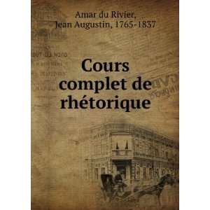   de rhÃ©torique Jean Augustin, 1765 1837 Amar du Rivier Books