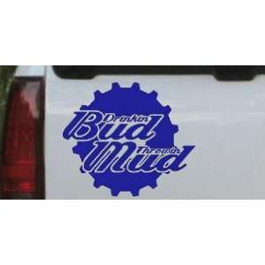 Blue 12in X 13.6in    Drinkin Bud Throwin Mud Off Road Car Window Wall 