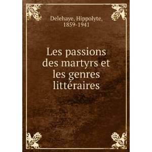   et les genres littÃ©raires Hippolyte, 1859 1941 Delehaye Books