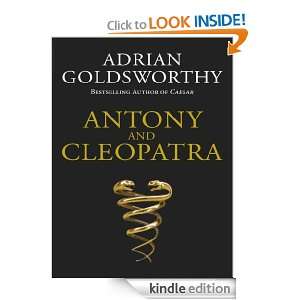 Antony and Cleopatra Adrian Goldsworthy  Kindle Store