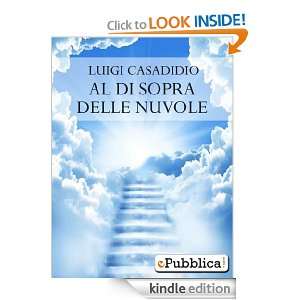 Al di Sopra delle Nuvole (Italian Edition) Luigi Casadidio  