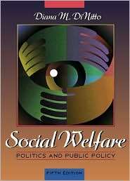 Social Welfare Politics and Public Policy, (0205294545), Diana M 