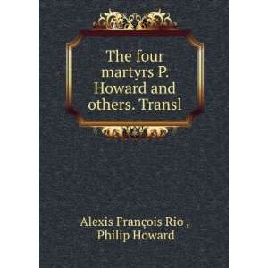   Howard and others. Transl: Philip Howard Alexis FranÃ§ois Rio
