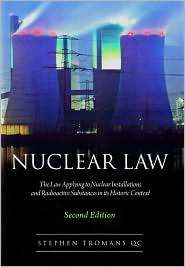Nuclear Law The Law Applying to Nuclear Installations and Radioactive 