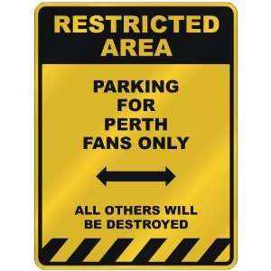  RESTRICTED AREA  PARKING FOR PERTH FANS ONLY  PARKING 