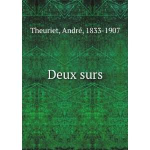  Deux surs AndrÃ©, 1833 1907 Theuriet Books