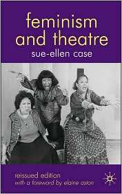 Feminism and Theatre, (0230521185), Sue Ellen Case, Textbooks   Barnes 