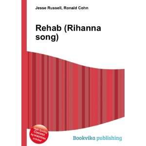  Rehab (Rihanna song) Ronald Cohn Jesse Russell Books
