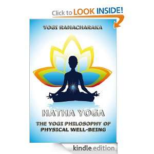 Hatha Yoga   The Yogi Philosophy Of Physical Well Being [Kindle 