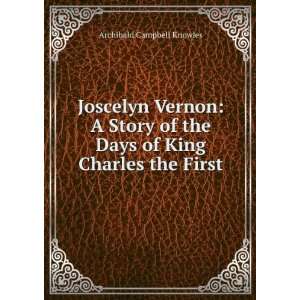  the Days of King Charles the First Archibald Campbell Knowles Books