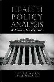 Health Policy Analysis An Interdisciplinary Approach, (0763744425 