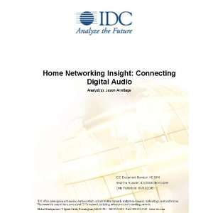 Home Networking Insight: Connecting Digital Audio Jason Armitage