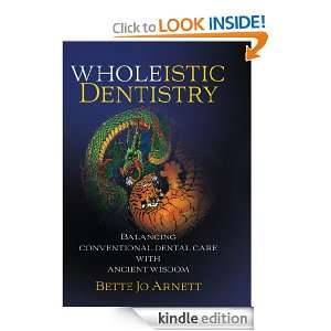 Wholeistic Dentistry Betty Jo Arnett  Kindle Store