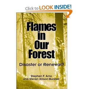  Flames in Our Forest [Paperback]: Stephen F. Arno: Books