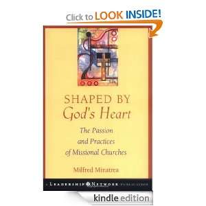 Shaped By Gods Heart The Passion and Practices of Missional Churches 