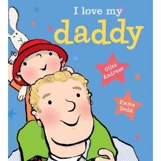 Love My Daddy by Giles Andreae and Emma Dodd (Apr 17, 2012)