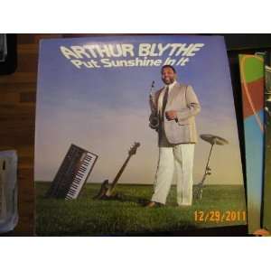  Arthur Blythe Put Sunshine In It (Vinyl Record 