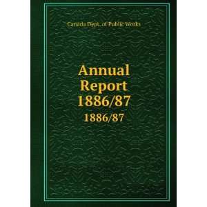    Annual Report. 1886/87 Canada Dept. of Public Works Books
