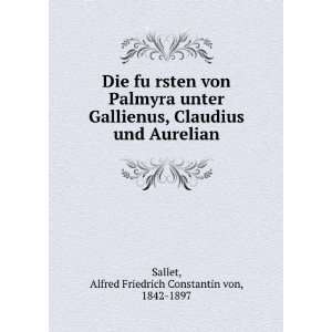   und Aurelian Alfred Friedrich Constantin von, 1842 1897 Sallet Books