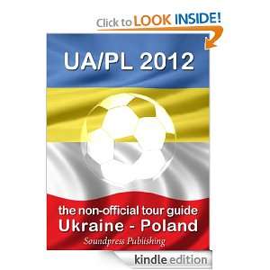 UA/PL 2012: The Non Official Tour Guide Ukraine Poland: Soundpress 