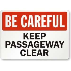 Be Careful Keep Passageway Clear Aluminum Sign, 10 x 7 