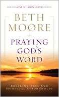 Praying Gods Word Breaking Beth Moore