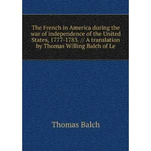   translation by Thomas Willing Balch of Le Thomas Balch Books