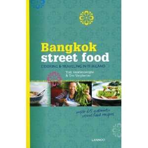  Bangkok Street Food: Cooking & Traveling in Thailand 