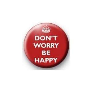  DONT WORRY BE HAPPY (Red) 1.25 Magnet 
