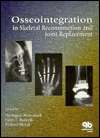 Osseointegration in Skeletal Reconstruction and Joint Replacement 