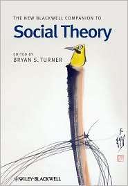 The New Blackwell Companion to Social Theory, (1405169001), Bryan S 