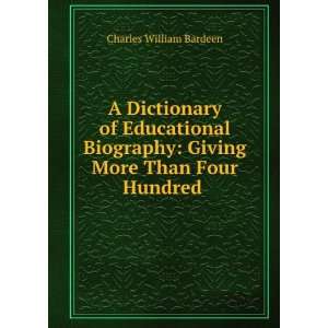    Giving More Than Four Hundred . Charles William Bardeen Books