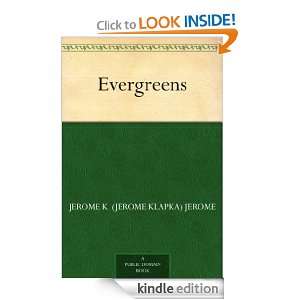 Evergreens Jerome K. (Jerome Klapka) Jerome  Kindle Store