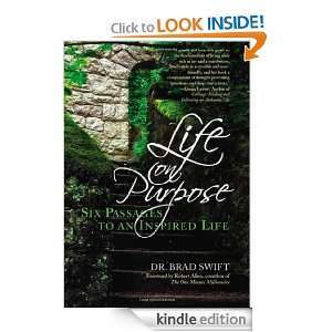Life on Purpose Six Passages to an Inspired Life Brad Swift  